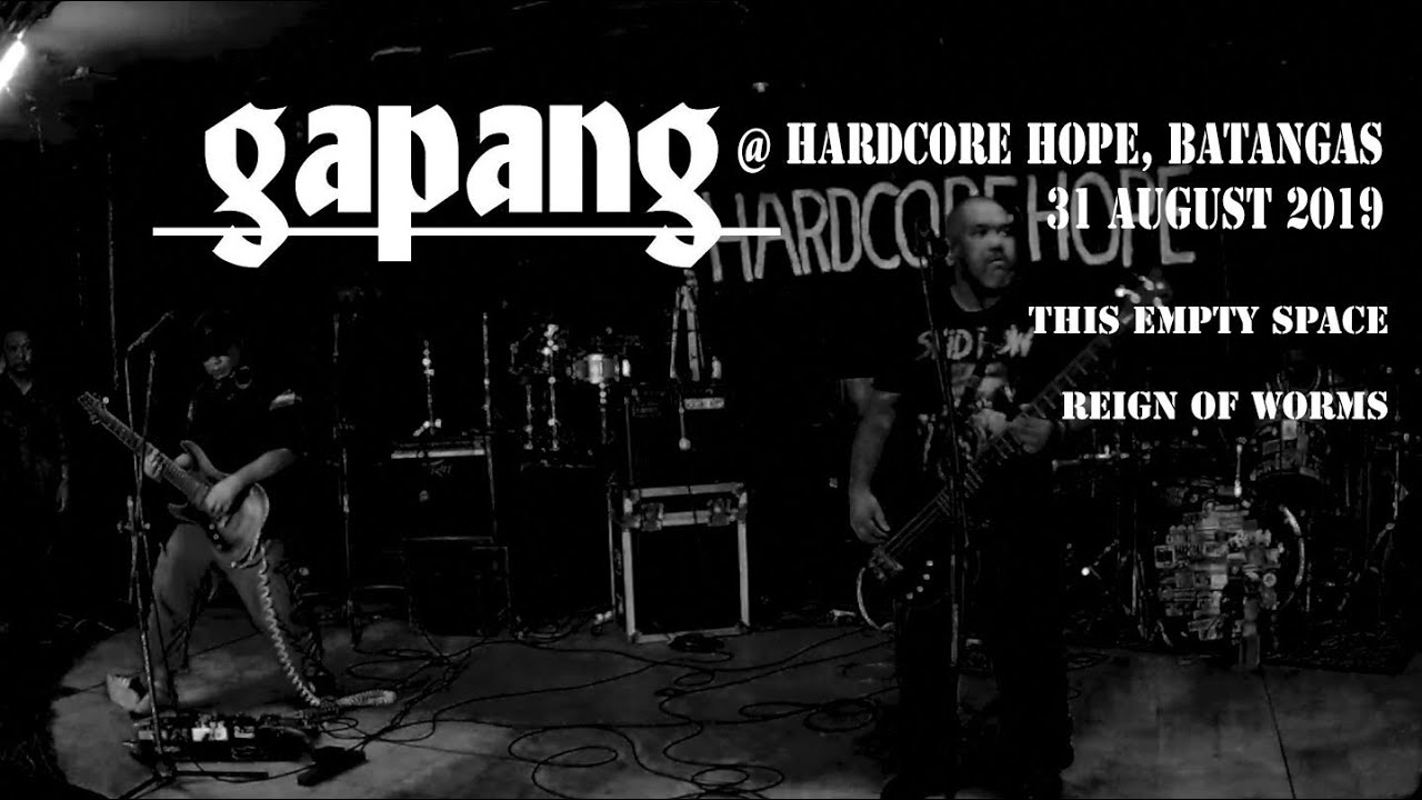 GAPANG @ HARDCORE HOPE: AUGFEST 2019 | "THIS EMPTY SPACE, "REIGN OF WORMS"