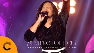 Andreza Tavares l Sempre Foi Deus [Clipe Oficial]