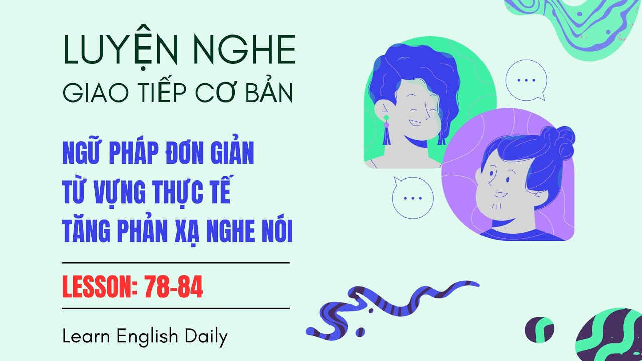 luy-n-nghe-ti-ng-anh-giao-ti-p-c-b-n-practice-listening-to-basic