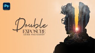 How To Create Double Exposure In Photoshop