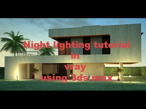 vray exterior lighting tutorial 3ds max rendering night lighting