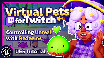 Virtual Pets for Twitch! - Controlling Unreal with Twiworks Redeems Tutorial