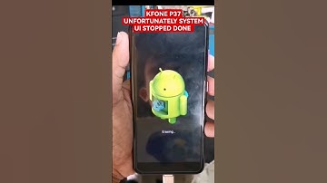 KFONE P37 UNFORTUNATELY SYSTEM UI STOPPED DONE TRICKS INSIDE