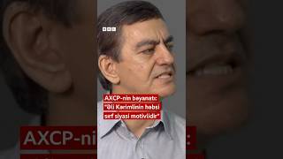 Axcp-Nin Bəyanatı Əli Kərimlinin Həbsi Sırf Siyasi Motivlidir