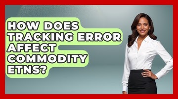 How Does Tracking Error Affect Commodity ETNs? - Commodity Wealth Investor