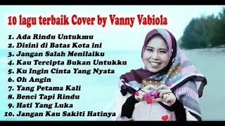 VANNY VABIOLA - 10 LAGU TERBAIK DARI SUARA EMAS VANNY VABIOLA - TOP SONG