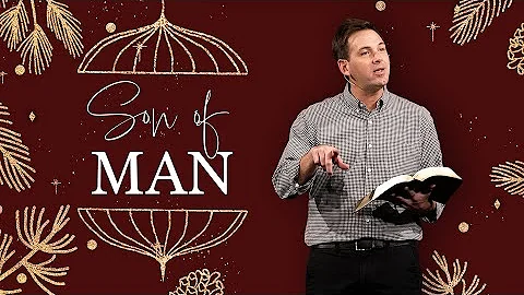 SON OF MAN | Pastor Heath Burris | River Oak Church