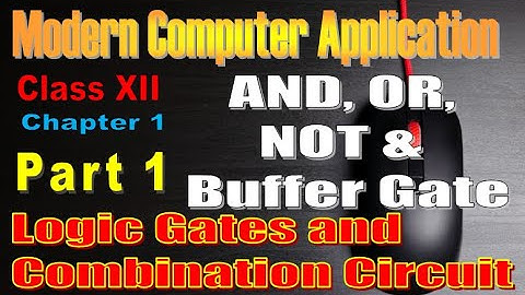 Modern Computer Application | Class XII | Chapter 1 | Part 1 | Logic gates (AND, OR, NOT, Buffer)