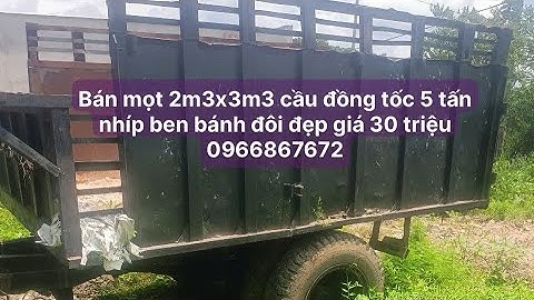 Bán mọt 2m3x3m3 cầu đồng tốc 5 tấn nhíp ben bánh đôi đẹp giá 30 triệu 0966867672