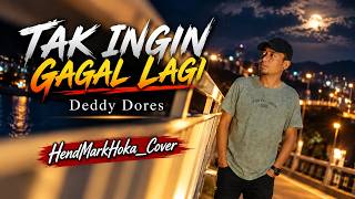 TAK INGIN GAGAL LAGI || HendMarkHoka_Cover
