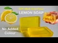 How to make home made lemon soap to remove all stubborn pigmentations melt and pour