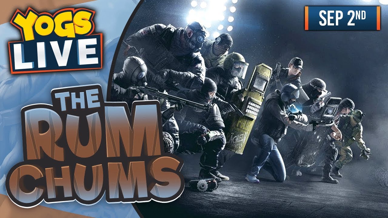 TO ME, TO YOU! - Rainbow Six Siege! - The Rum Chums! - 2nd September 2018