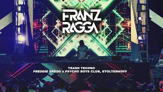 FREDDIE DREDD x Psycho Boys Club, Stoltenhoff - TRASH Techno (Franz Ragga & Virux Edit)