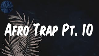 (Lyrics) Afro Trap Pt. 10 - MHD