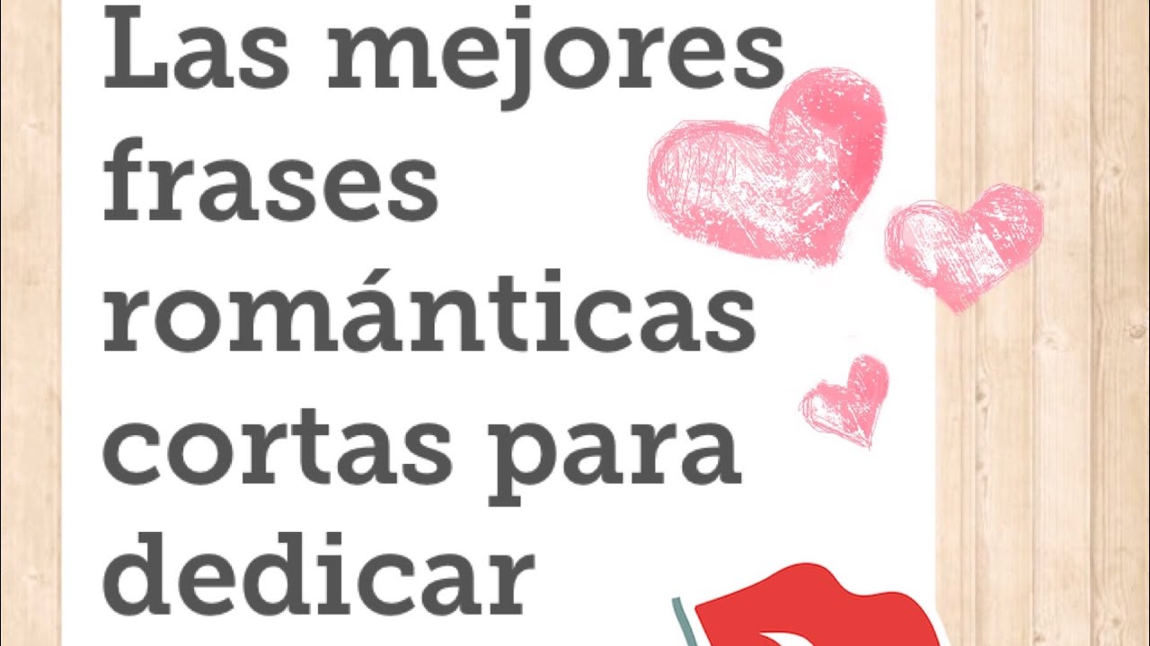 Las Mejores Frases Romanticas Para Dedicar A Tu Pareja Emociones