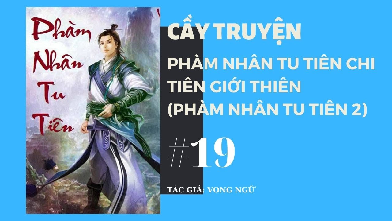 Truyện Audio Phàm nhân tu tiên chi tiên giới thiên (Phàm nhân tu tiên 2): #19 chương 96-100
