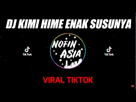 DJ Kimi Hime Enak Susunya (Remix Full Bass Terbaru Paling Mantul)