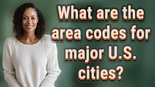 What are the area codes for major U.S. cities?