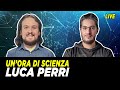 Un'ora di Scienza - Luca Perri