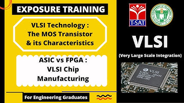 T-SAT || VLSI - Exposure Training || VLSI Technology & ASIC vs FPGA || 27.07.2021