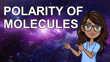 PHYSICAL SCIENCE - Polarity of Molecules