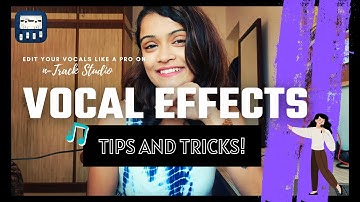 5 effects you should know to edit your vocals | n-Track Studio | Savi Kulkarni