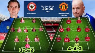 THOMAS FRANK VS  TEN HAG~BRENTFORD VS MANCHESTER UNITED POTENTIAL LINEUP MATCH WEEK 30 SEASON 2023