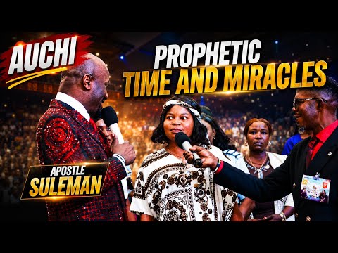 PROPHETIC TIME AND MIRACLES || APOSTLE JOHNSON SULEMAN