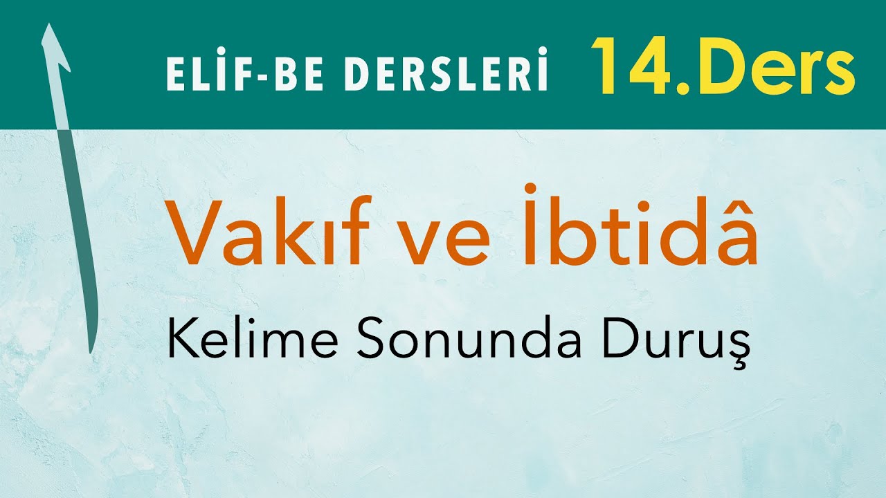 Vakıf ve İbtida Nedir? Nasıl Uygulanır? (Kelimede Duruş) | Elif-Be Dersleri 14 - Mehmet Emin Yiğit