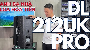 SERIES DÒNG SẢN PHẨM D&L l Review Loa Hoả Tiễn Cao Cấp l DL-212UKPRO l DAILY COMPANY