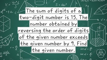 The sum of digits of a two-digit number is 15. The number obtained by reversing the order of digits