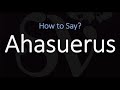 How to Pronounce Ahasuerus? (CORRECTLY)