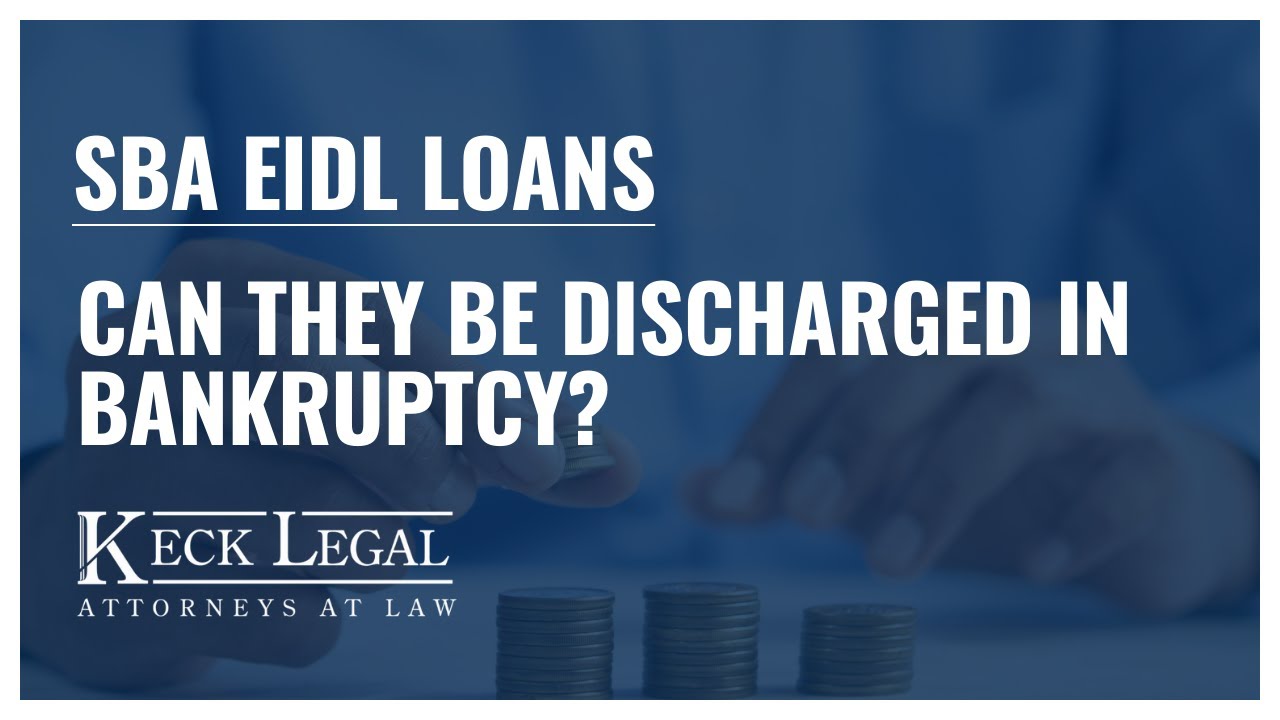Can SBA EIDL Loans Be Discharged in Bankruptcy?