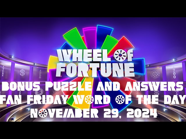 WHEEL OF FORTUNE NOVEMBER 29 2024 FULL EPISODE FAN FRIDAY, BONUS