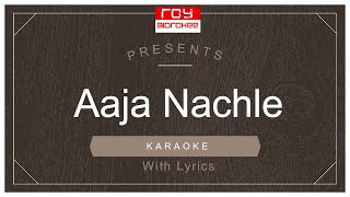 Aaja Nachle  | Madhuri Dixit | Sunidhi Chauhan | Salim-Sulaiman | FULL KARAOKE with Lyrics