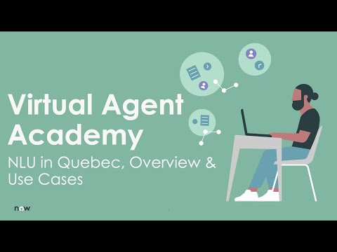 Virtual Agent Academy: NLU in Quebec - Overview & Use Cases
