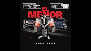 Lumar Perez - El Menor [AUDIO]