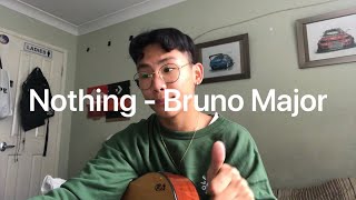 nothing 📦 Bruno Major chords