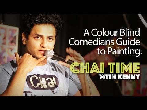Chai Time Comedy with Kenny Sebastian : Being a Colour Blind Painter.
