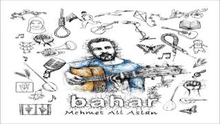 Mehmet Ali Aslan - Bahar