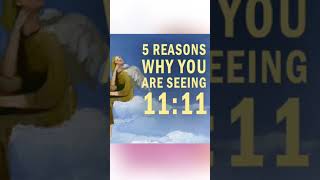 5 REASONS WHY YOU'RE SEEING 11:11⚠️ANGEL NUMBERS 💫ANGEL MESSAGES💝 #shorts #trending #viral #1111