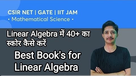 Strategy video.How to get 40+ Marks in Linear Algebra.Best books for Linear Algebra. CSIR NET 2022