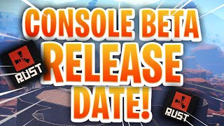 Rust Console Beta Release Date Window Date Range