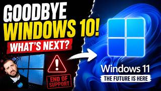 Goodbye Windows 10… What Should You Do Now?