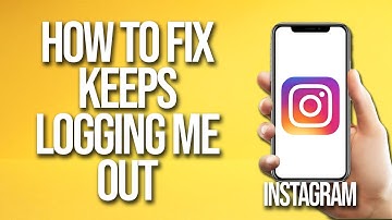 How To Fix Instagram Keeps Logging Me Out