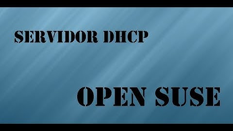 Configurar un servidor DHCP en OpenSuse
