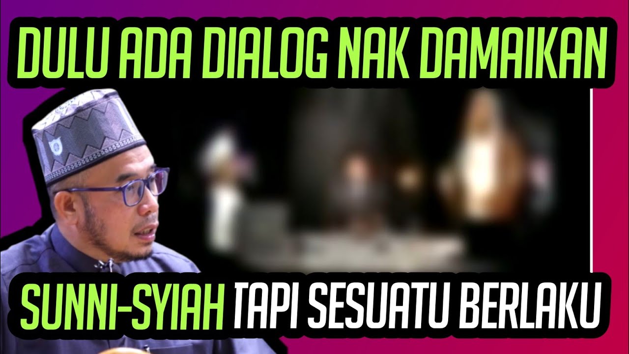 APA YANG SYI'AH BUAT DALAM DIALOG NAK DAMAIKAN SUNNI-SYIAH?!! 