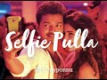Selfie pulla slowed  reverbed tamil 