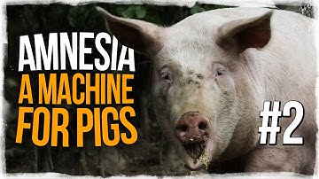 Amnesia: A Machine for Pigs - Part 2 - Gameplay | Let