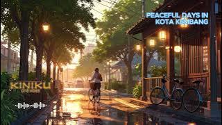 PEACEFUL DAYS IN KOTA KEMBANG  | Vol. 003   #chill
